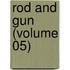 Rod and Gun (Volume 05)