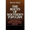 Roots Southe Populism P by Steven Hahn