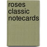 Roses Classic Notecards door Onbekend
