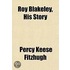 Roy Blakeley, His Story