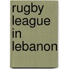 Rugby League in Lebanon by Not Available