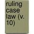 Ruling Case Law (V. 10)