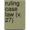 Ruling Case Law (V. 27) door William Mark McKinney