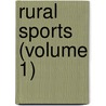 Rural Sports (Volume 1) by William Barker Daniel