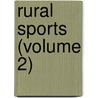 Rural Sports (Volume 2) by William Barker Daniel