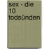 Sex - Die 10 Todsünden