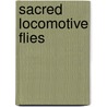 Sacred Locomotive Flies door Richard A. Lupoff