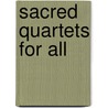 Sacred Quartets for All door William Ryden