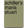 Schiller's Maria Stuart door Johann Schiller