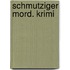 Schmutziger Mord. Krimi