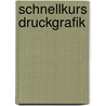 Schnellkurs Druckgrafik by Anja-Franziska Eichler