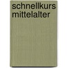 Schnellkurs Mittelalter door Florian Neumann