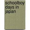 Schoolboy Days In Japan door Andre Laurie