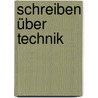 Schreiben über Technik by Michael Bechtel