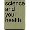Science and Your Health door Rebecca Weber