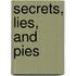 Secrets, Lies, and Pies