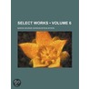 Select Works (Volume 6) door Baron George Gordon Byron Byron