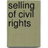 Selling Of Civil Rights by Vanessa Murphree