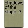 Shadows Of The Stage  3 door William Winter