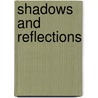Shadows and Reflections door Tana Hoban