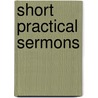 Short Practical Sermons door Frederic Case