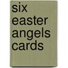 Six Easter Angels Cards by Maggie Kate