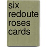 Six Redoute Roses Cards by Pierre-Joseph Redouté
