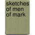 Sketches of Men of Mark