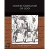 Slavery Ordained of God door D.D. Rev. Fred.A. Ross