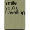 Smile You'Re Travelling by Henry Rollins