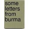 Some Letters From Burma door Tom Grounds