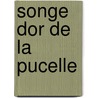 Songe Dor de La Pucelle door Livres G.N. Raux