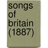 Songs Of Britain (1887) door Sir Lewis Morris