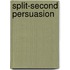 Split-Second Persuasion