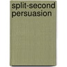 Split-Second Persuasion by Ph.D. Dutton Kevin