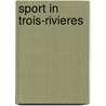Sport in Trois-rivieres door Not Available