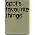 Spot's Favourite Things