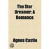 Star Dreamer; A Romance