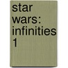 Star Wars: Infinities 1 door Chris Warner