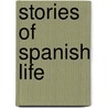 Stories Of Spanish Life by Emilia Pardo Bazán