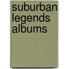 Suburban Legends Albums door Not Available