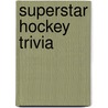 Superstar Hockey Trivia by Don Weekes
