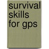 Survival Skills For Gps door Ruth Chambers