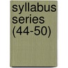 Syllabus Series (44-50) door California University