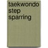 Taekwondo Step Sparring