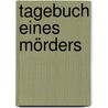 Tagebuch eines Mörders door Kerstin Ekman
