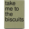 Take Me to the Biscuits door Tommy Batson Jr