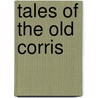 Tales Of The Old Corris by Gwyn Briwnant-Jones