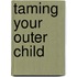 Taming Your Outer Child