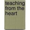 Teaching From The Heart door Sharon M. Draper